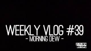 Weekly Vlog #39 ~ Morning Dew I Papaju