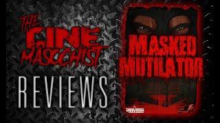 The Cine-Masochist reviews: MASKED MUTILATOR