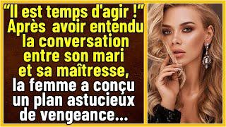 Histoire de vie ! « Il est temps d'agir ! » Femme a entendu mari avec maîtresse, plan mûri…