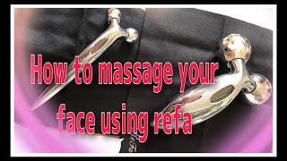 HOW TO MASSAGE YOUR FACE USING REFA CARAT