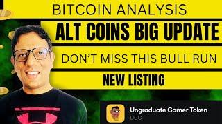 BITCOIN ANALYSIS and ALT COINS BIG UPDATE | The Official Meme Token of Ungraduate Gamer