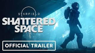 Starfield: Shattered Space - Official Launch Trailer