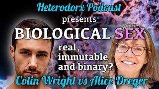 Biological sex: real, immutable, and binary? With Colin Wright and Alice Dreger