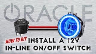 ORACLE Lighting - How To Install A 12V In-Line On/Off Switch for LED Lights