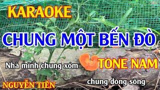 Karaoke Chung Một Bến Đò Tone Nam Nhạc Sống | Nguyễn Tiến