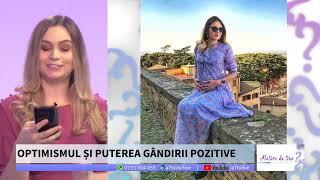 Alături de tine - OPTIMISMUL ȘI PUTEREA GÂNDIRII POZITIVE - cu Laura Armiean și Alina Ilioi Mureșan