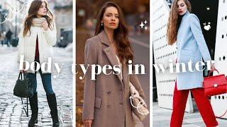 How to Look Good in Winter FOR THE BODY TYPES