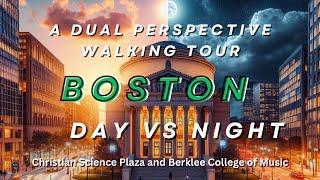 Day/Night Dual Perspective  Walk: Boson Christian Science Plaza & Berklee College of Music