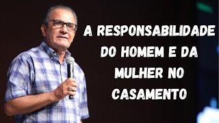 A responsabilidade do homem e da mulher no casamento - Pr. Silas malafaia