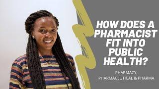 Pharmacy, Pharmaceutical & Pharma | How does a Pharmacist fit into public health?