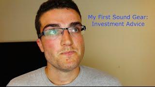 Your First Sound Gear: Investment Advice