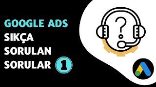 Google Ads Sıkça Sorulanlar 1 - Kampanya Hedefleri - Teklif Stratejisi - Hesap Askıya Alınma