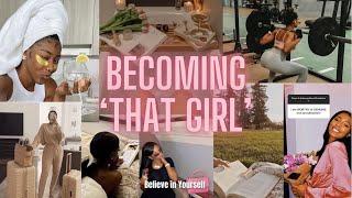 HOW TO BECOME #thatgirl (WHAT THEY DON’T TELL YOU)