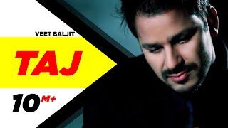 Taj | Veet Baljit | Reel Purani Reejh | Full Official Music Video