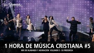 1 Hora de Música Cristiana de Alabanza y Adoración |  Lo Mejor de Su Presencia - Mix Musical 5