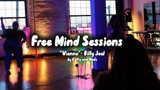 Vienna - Billy Joel | Performance by Callie Beattie & Madz Alexander @ Free Mind Sessions