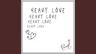 HEAVY LOVE