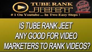 Tuberank Jeet Review | Is Tube Rank Jeet Any Good For Video Marketers to Rank Videos?