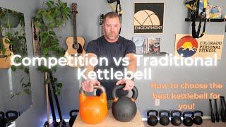 Competition Kettlebell vs Traditional Kettlebell - Which one is best?