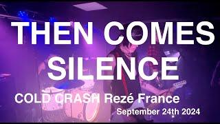 THEN COMES SILENCE Live Full Concert 4K @ COLD CRASH Rezé France September 24th 2024