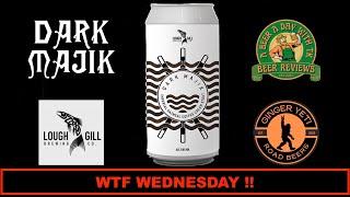 Beer Review: Dark Majik, Lough Gill Brewing, Sligo, Ireland.  Irish Craft Beer  WTF Wednesday!!!