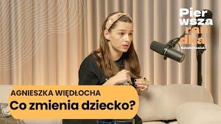 Agnieszka Więdłocha: co zmienia dziecko?