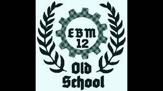 Old School EBM 12