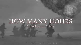 How Many Hours (lyrics) by Michael Learns to Rock 