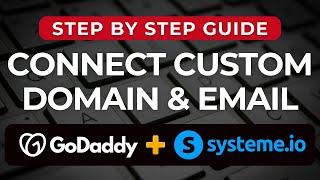 Connect A Custom Domain & Email To Systeme.io (GoDaddy)