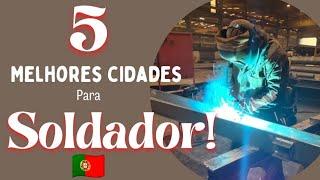 As 5 melhores cidades para Soldadores em Portugal!#vlog #portugal