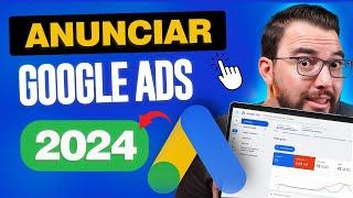 COMO ANUNCIAR NO GOOGLE ADS 2024 - NOVA VERSÃO!