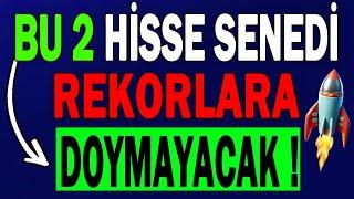 BU 2 HİSSE REKORLARA DOYMAYACAK | SERT GİDEBİLİR !