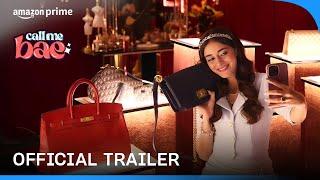 Call Me Bae - Official Trailer | Ananya Panday | Prime Video India