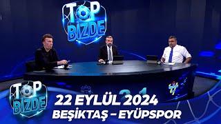 Top Bizde | 22 Eylül 2024 @ExxenSpor