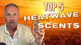 TOP TEN BEST HEATWAVE FRAGRANCES FOR MEN 2024