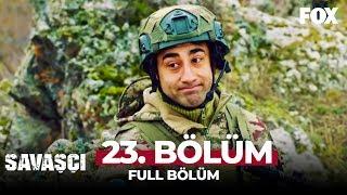 Savaşçı 23. Bölüm