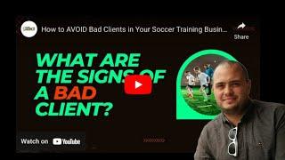 ︎ How to Steer Clear of Bad Clients in Your Soccer Training Business!