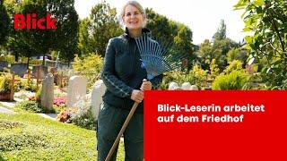 Arbeiten auf dem Friedhof - Blick-Leserin Rahel Huber gibt dir einen Einblick