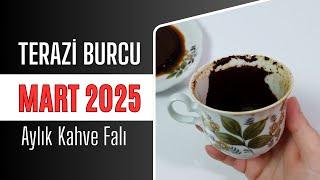 TERAZİ BURCU MART 2025 | Aylık Kahve Falı