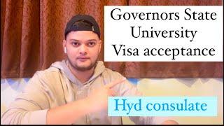 Governors State University Visa acceptance!! Hyderabad Consulate.