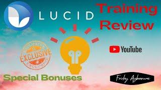 Lucid Review - STOP!!!Don't Buy Lucid Without My $1K+Custom Bonuses...