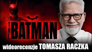 BATMAN reż. Matt Reeves,  prod. 2022 - wideorecenzja Tomasza Raczka