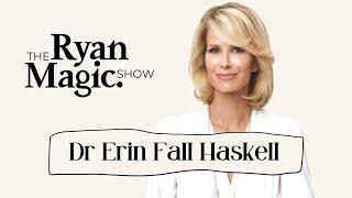 Dr Erin Fall Haskell: Truths of the Universe by the Doctor of Divinity - Ryan Magic Show Ep71