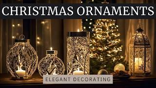 Christmas Ornaments Elegant Decorating Ideas 2024 | Transform Your Holiday Decor