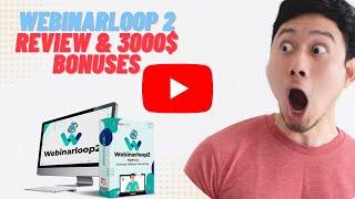 Webinarloop 2 Review | Webinarloop 2 Bonuses | DON'T GET THIS WITHOUT MY  CUSTOM  BONUSES