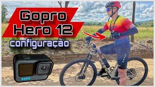 COMO CONFIGURAR A GOPRO 12 HERO PARA O CICLISMO - O AJUSTE CERTO PARA GRAVAR NA BIKE