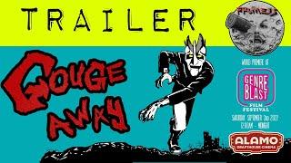 Gouge Away | Official Trailer | Frumess