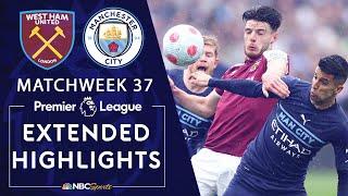 West Ham United v. Manchester City | PREMIER LEAGUE HIGHLIGHTS | 5/15/2022 | NBC Sports