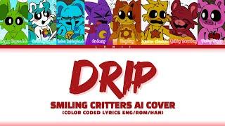 [AI Cover] Smiling Critters - 'DRIP' (Color Coded Lyrics Eng/Rom/Han)