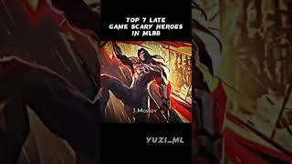 Top 7 Late Game Scary Heroes in mlbb